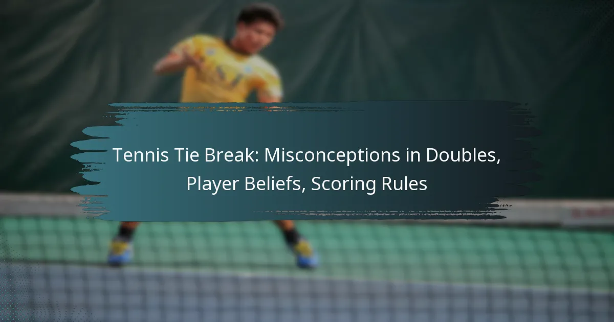 Tennis Tie Break: Misconceptions in Doubles, Player Beliefs, Scoring Rules