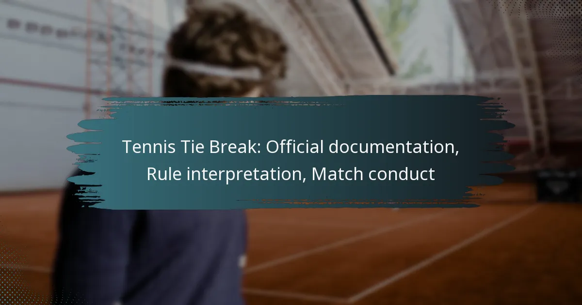 Tennis Tie Break: Official documentation, Rule interpretation, Match conduct