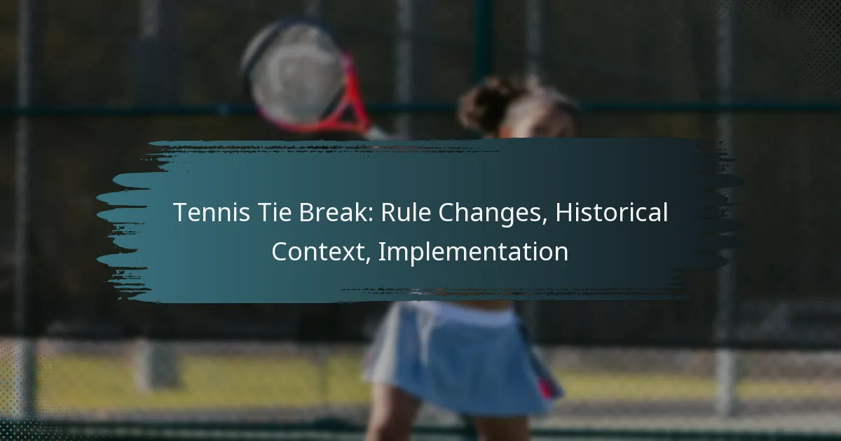 Tennis Tie Break: Rule Changes, Historical Context, Implementation