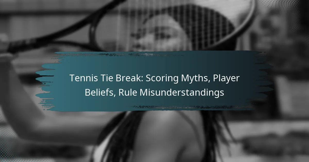 Tennis Tie Break: Scoring Myths, Player Beliefs, Rule Misunderstandings