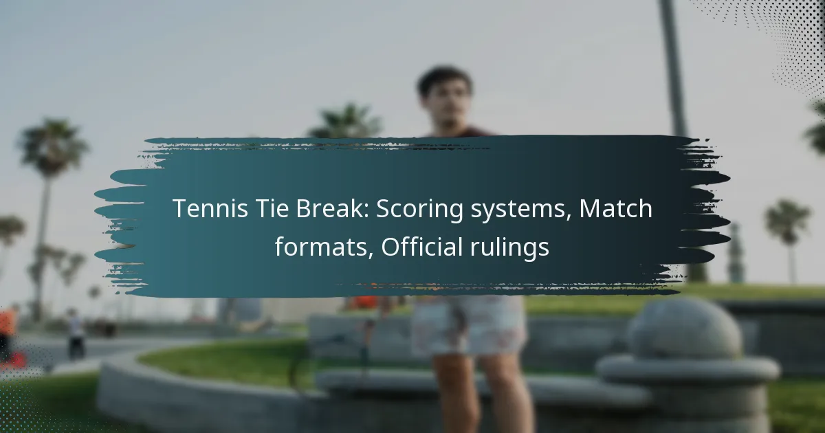 Tennis Tie Break: Scoring systems, Match formats, Official rulings