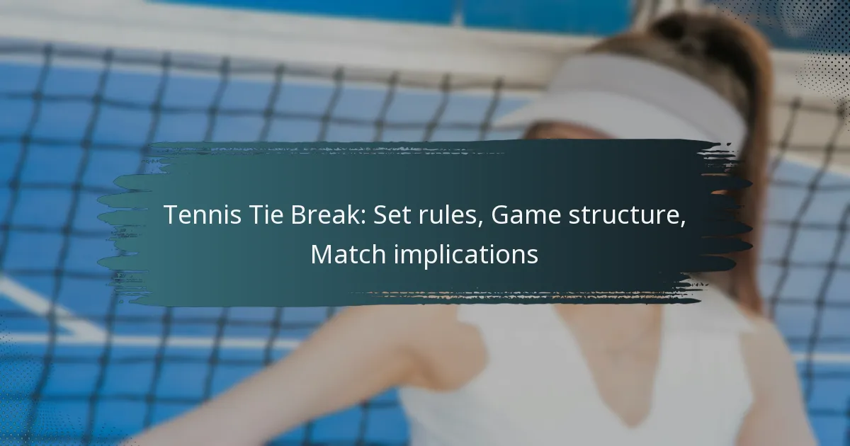 Tennis Tie Break: Set rules, Game structure, Match implications