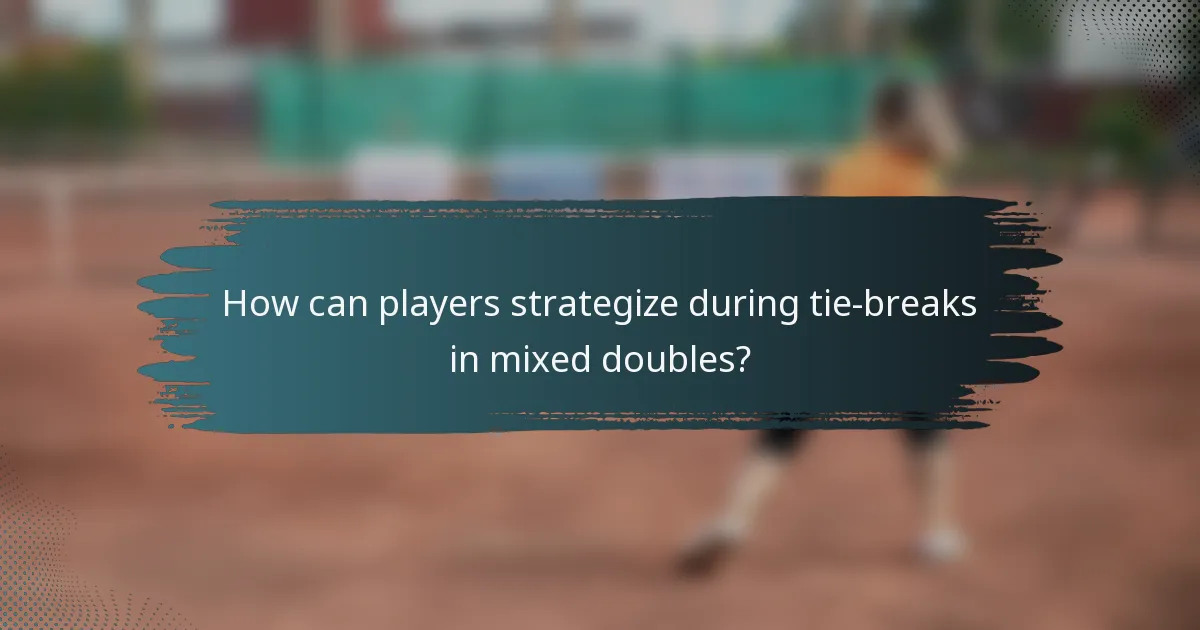 How can players strategize during tie-breaks in mixed doubles?