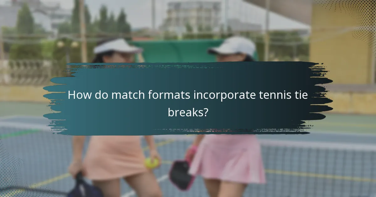 How do match formats incorporate tennis tie breaks?