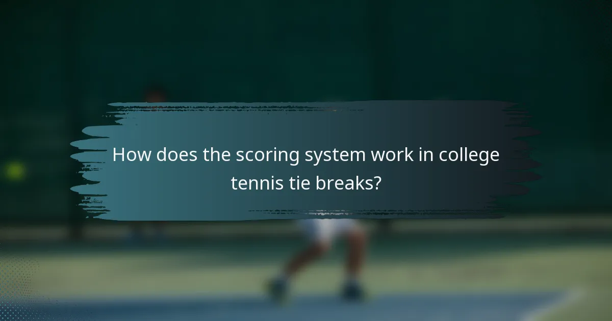 How does the scoring system work in college tennis tie breaks?