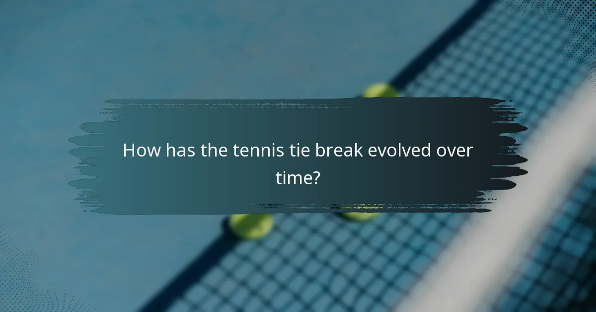How has the tennis tie break evolved over time?