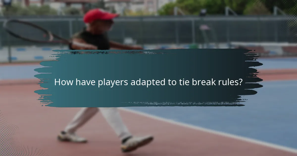 How have players adapted to tie break rules?