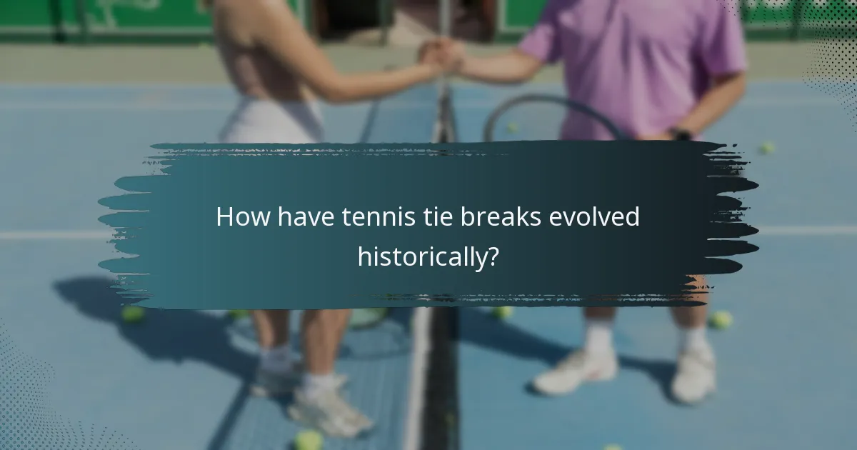 How have tennis tie breaks evolved historically?