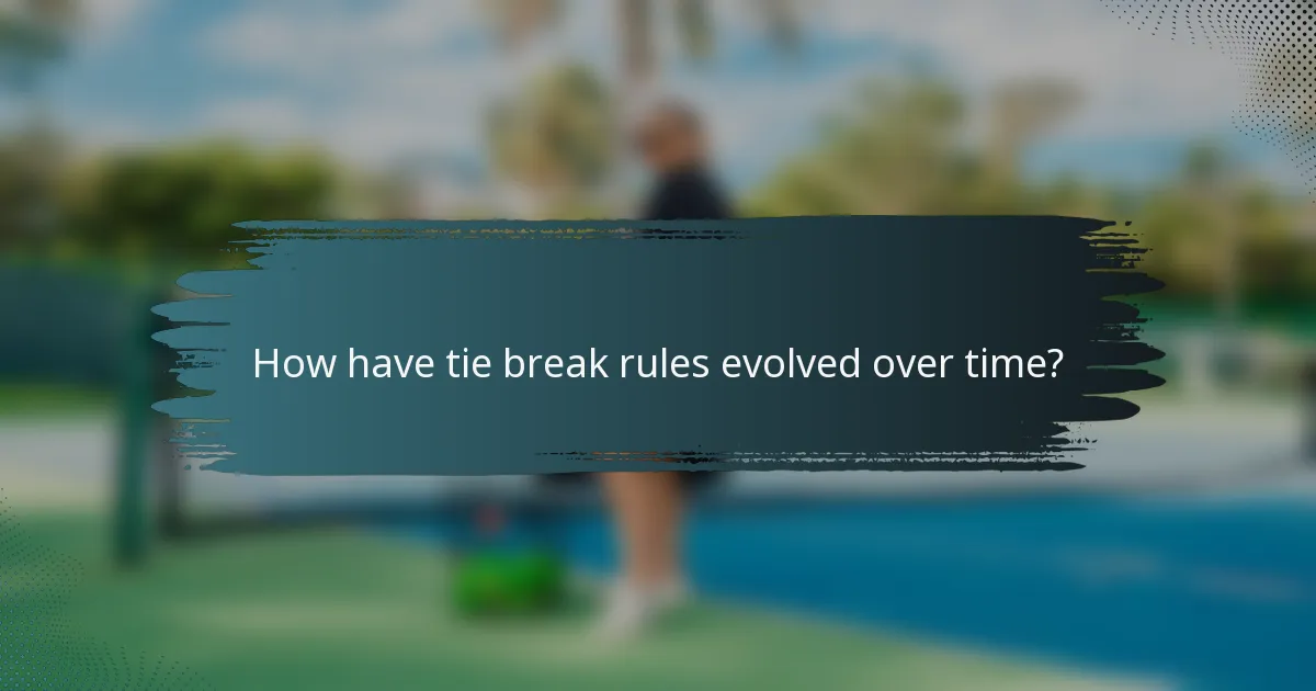 How have tie break rules evolved over time?