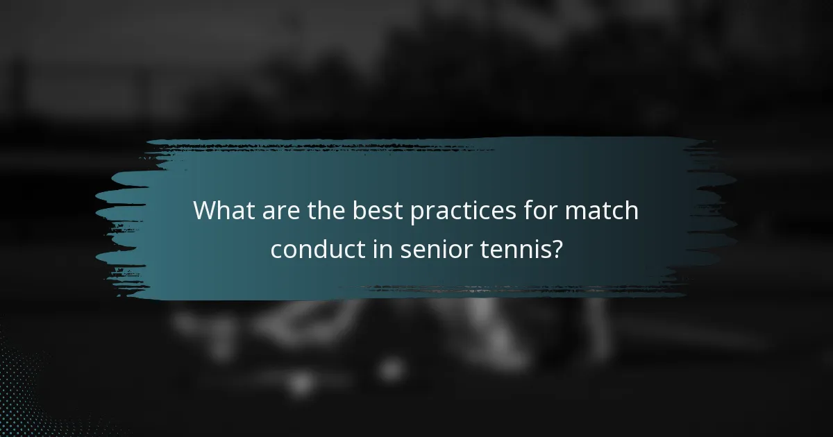 What are the best practices for match conduct in senior tennis?