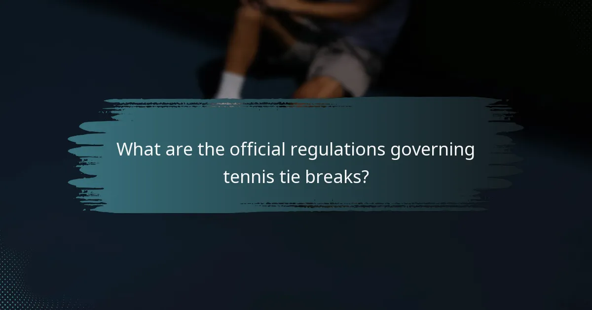 What are the official regulations governing tennis tie breaks?