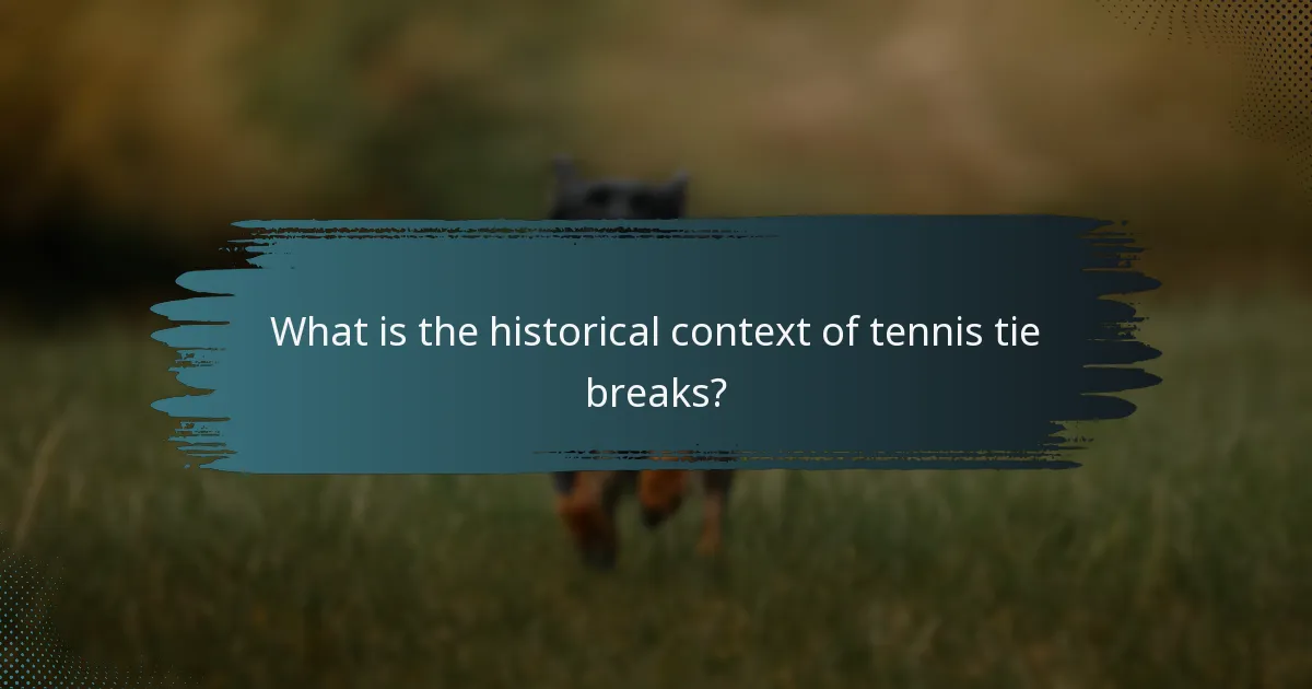What is the historical context of tennis tie breaks?