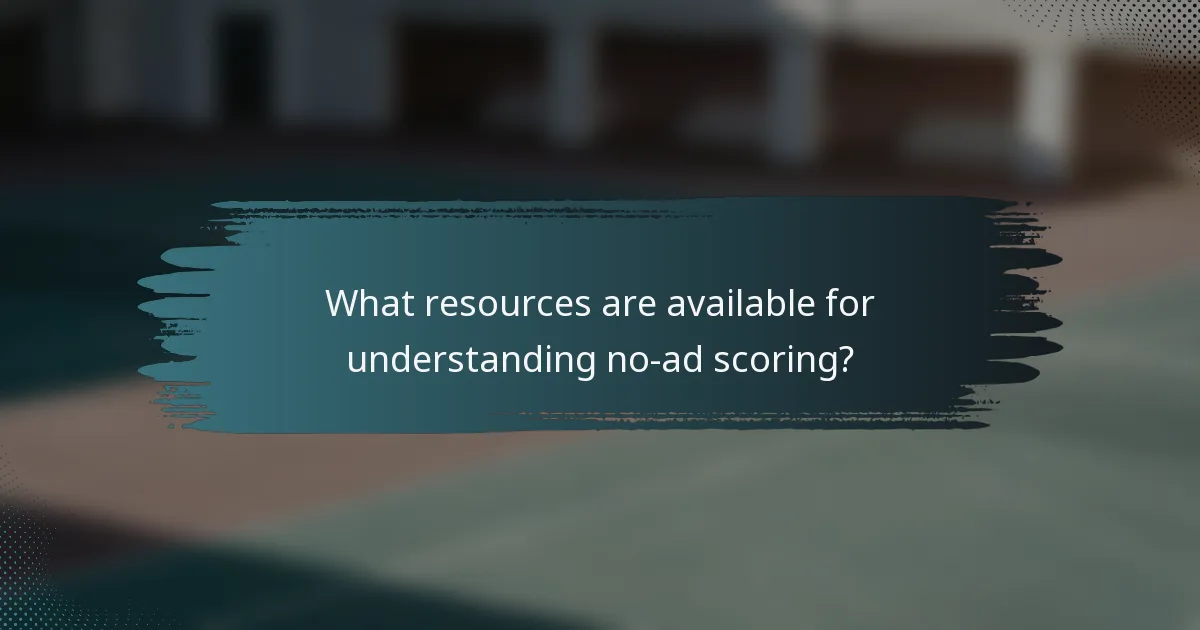What resources are available for understanding no-ad scoring?