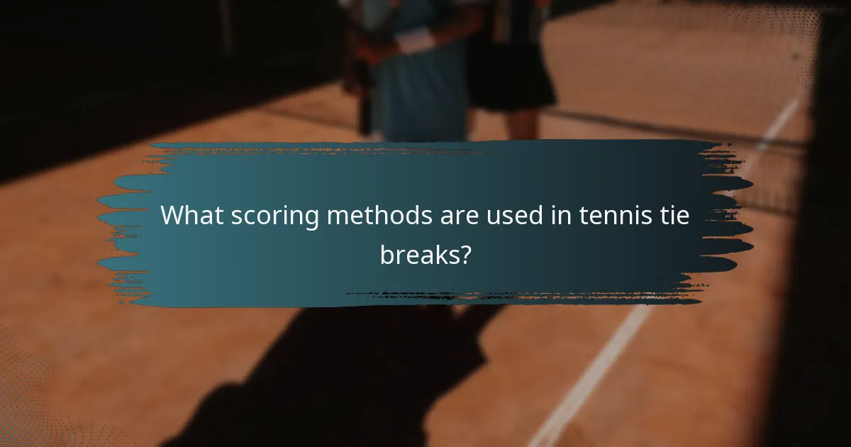 What scoring methods are used in tennis tie breaks?
