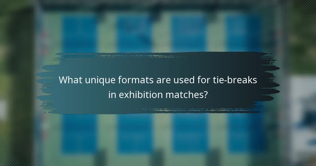 What unique formats are used for tie-breaks in exhibition matches?