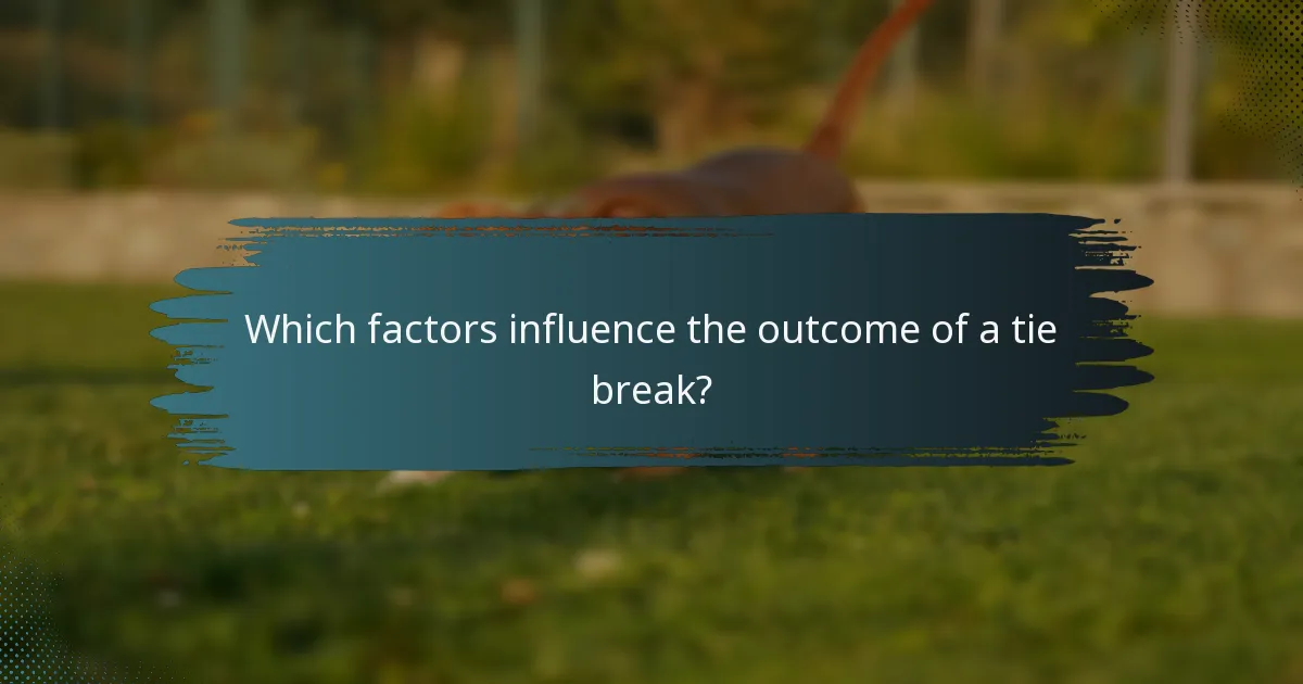 Which factors influence the outcome of a tie break?
