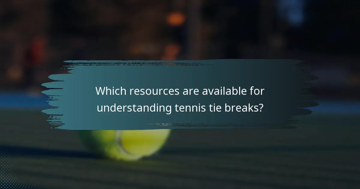 Which resources are available for understanding tennis tie breaks?